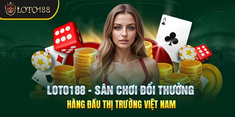 Loto188 - Sân Chơi Đổi Thưởng Hàng Đầu Thị Trường Việt Nam